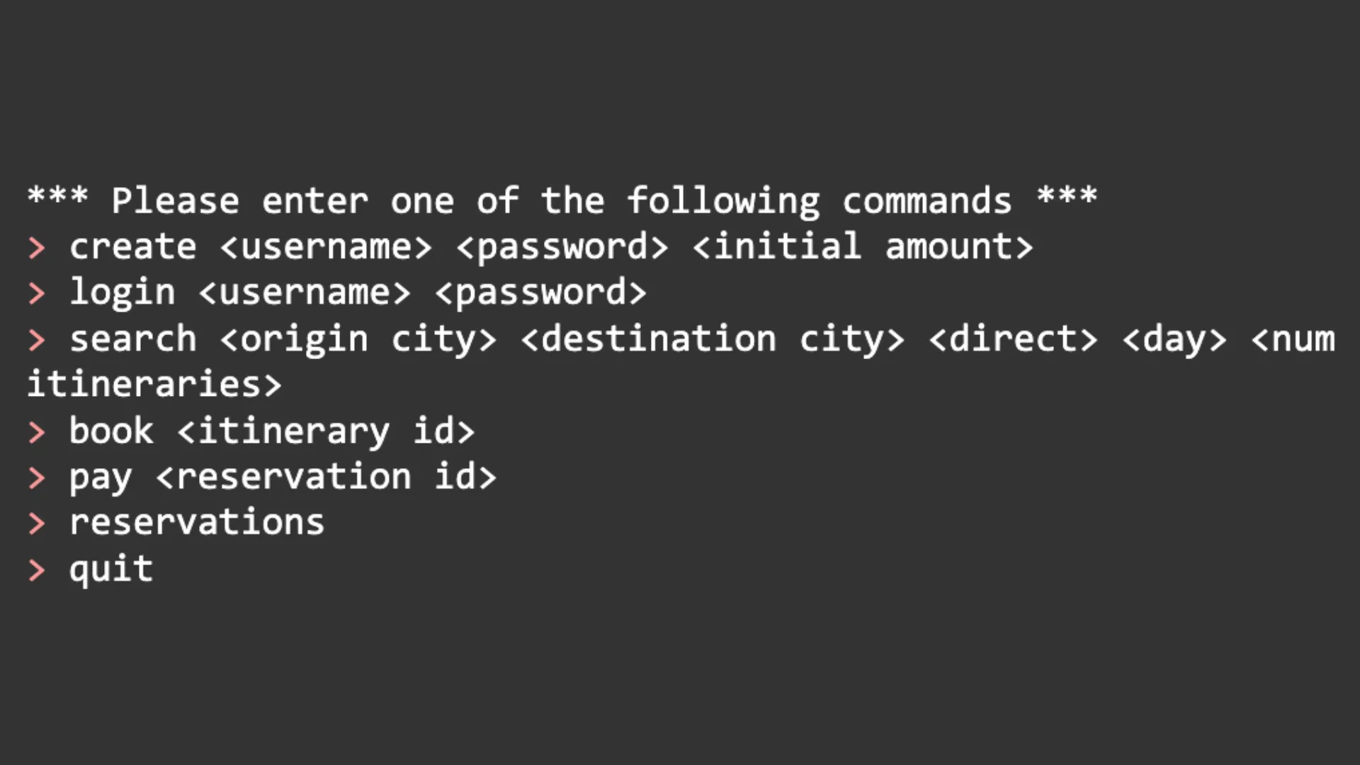 A command line UI asking user to 'create', 'login', 'search', 'book', 'pay', 'reservations', or 'quit'